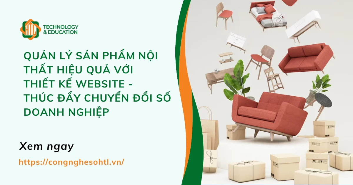 Quản lý sản phẩm nội thất hiệu quả với thiết kế website